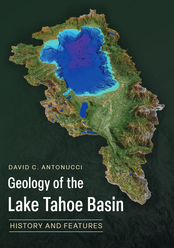 Geology of the Lake Tahoe Basin: History and Features