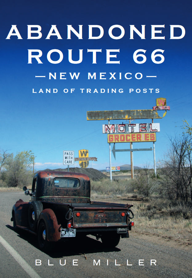 Abandoned Route 66 New Mexico: Land of Trading Posts