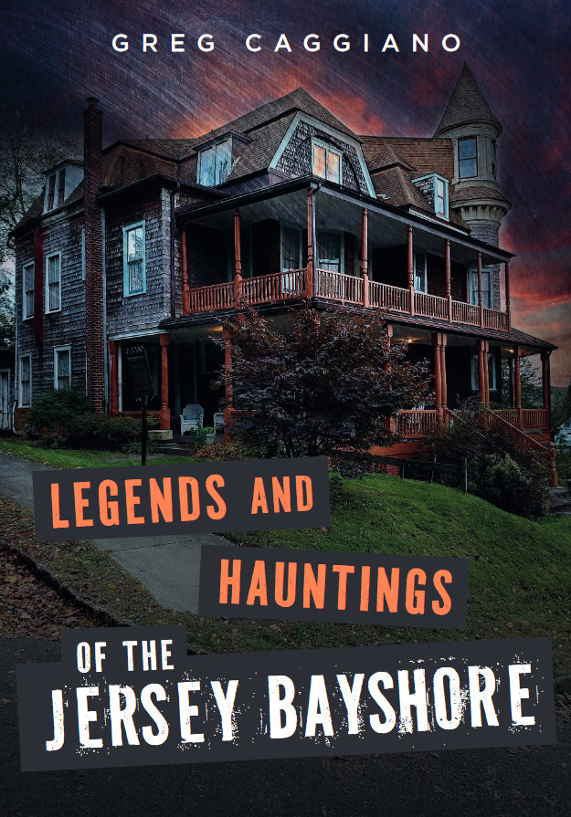 Legends and Hauntings of the Jersey Bayshore