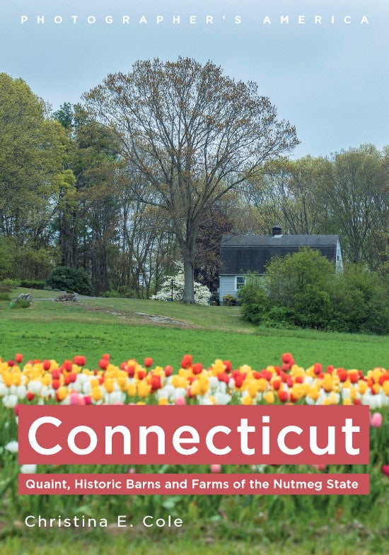 Connecticut: Quaint, Historic Barns and Farms of the Nutmeg State