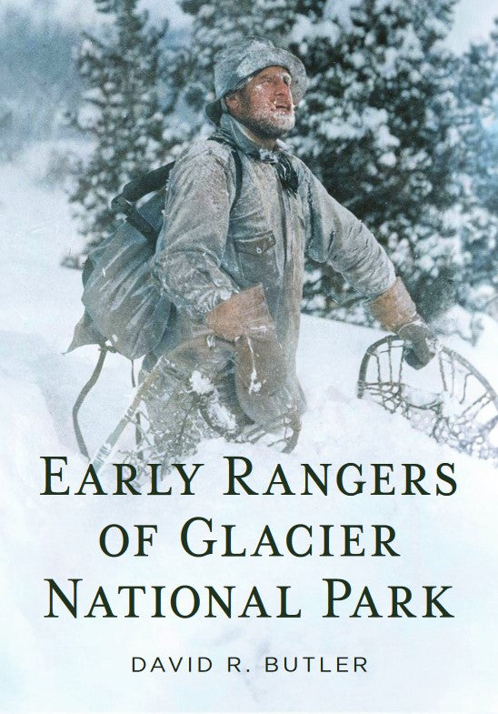 Early Rangers of Glacier National Park