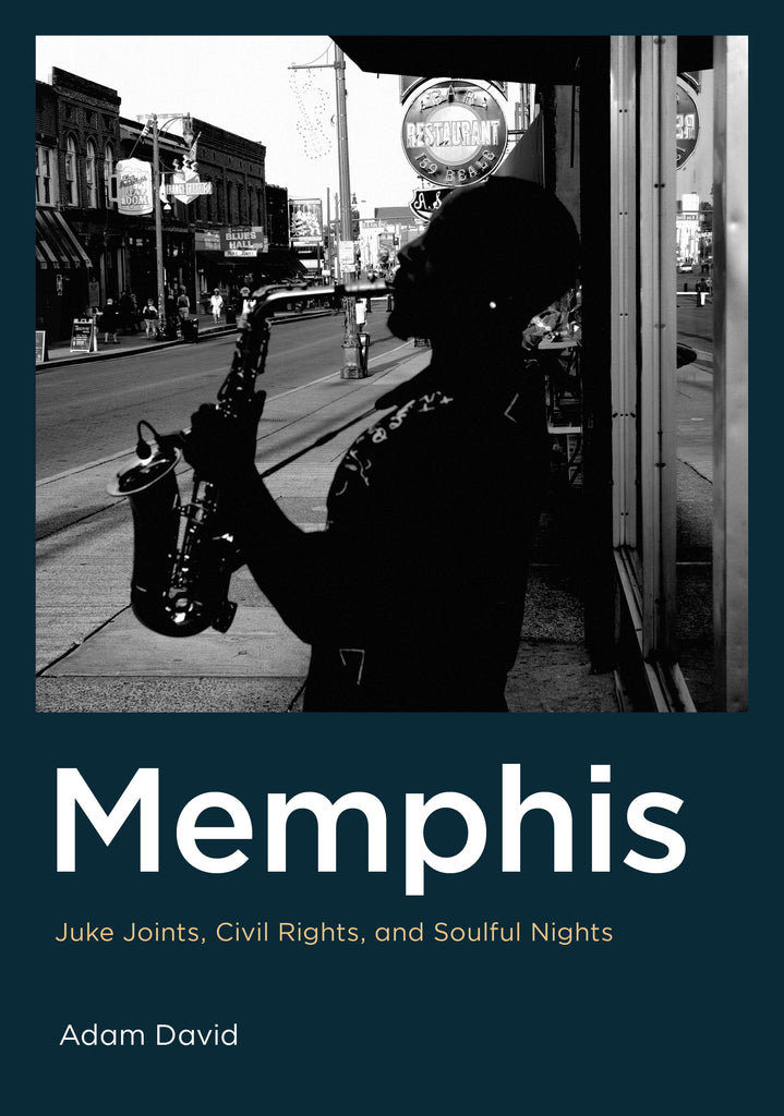 "Memphis: Juke Joints, Civil Rights, and Soulful Nights" by Adam David is available to pre-order now from America Through Time®