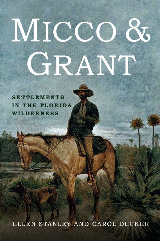 Micco & Grant: Settlements in the Florida Wilderness