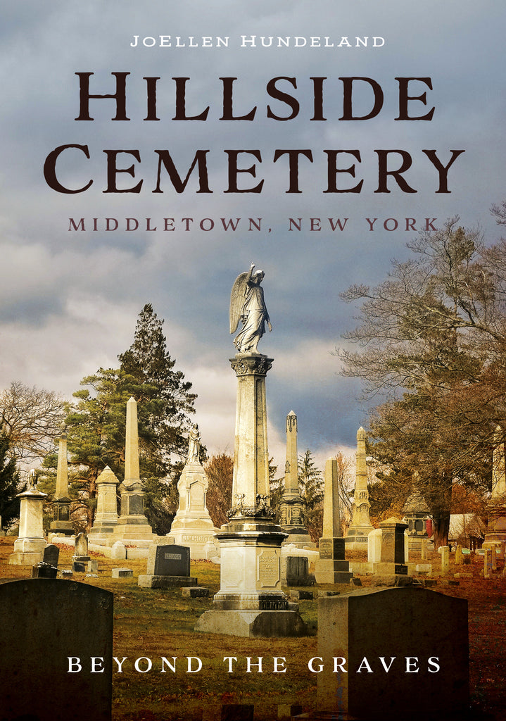 Hillside Cemetery, Middletown, New York: Beyond The Graves